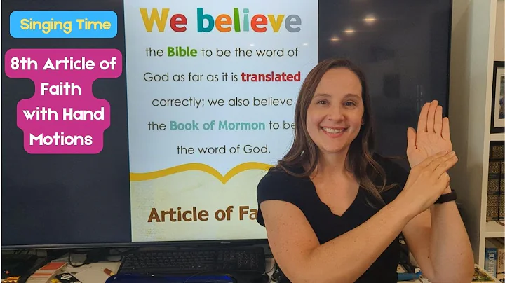 Article of Faith #8 - Bible (with hand motions for children)