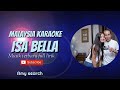 ISA BELLA KARAOKE MALAYSIA TANPA VOKAL