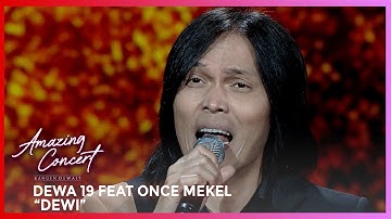 DEWA 19 FEAT ONCE MEKEL - DEWI | AMAZING CONCERT GTV