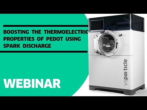 Boosting the Thermoelectric Properties of PEDOT using spark discharge Webinar