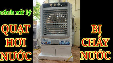 🔴Hướng dẫn xử lý quạt hơi nước bị chảy nước ra ngoài, rất nhanh, ai cũng làm được