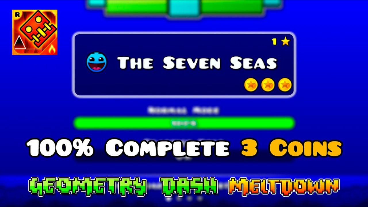 THE SEVEN SEAS 100% Complete [ 3 Coins ] - Easy Level - Geometry Dash ...