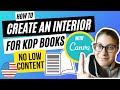 How to Create an Interior with Canva for your No Low Content Books | Amazon KDP Self Publishing