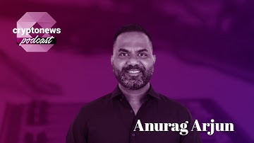 Anurag Arjun, Co-founder of Avail, Interoperability, Liquidity Unification, and The Future of Crypto