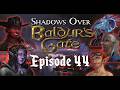 Shadows Over Baldur's Gate | Episode 44: Shades of our Past