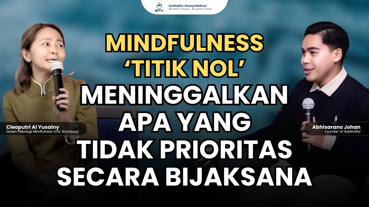 Hidup Sadar Melalui Praktik Mindfulness - Cleoputri Yusainy & Abhisarano Johan | GoMindful