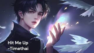 Hit Me Up - Timethai (Nightcore version)