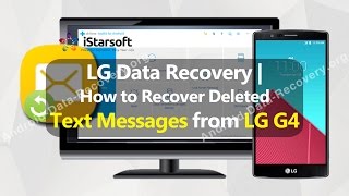 LG Data Recovery | How to Recover Deleted Text Messages from LG G4