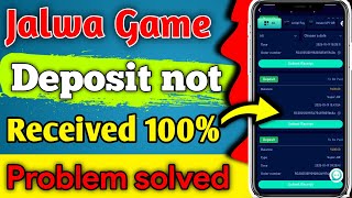 JALWA GAME DEPOSIT NOT RECEIVED | JALWA GAME DEPOSIT TO BE PAID | SOLVE PROBLEM 300% ✅ screenshot 2