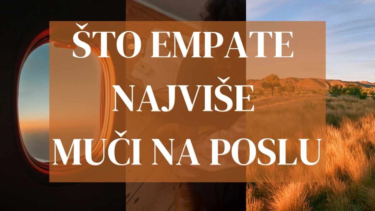 Što EMPATE najviše muči na poslu?