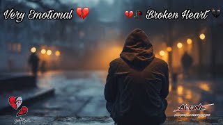 Very Emotional love song| 💔🥀 Broken heart 💔🔥| sad song| Emotional Music |Alone Night|Feeling