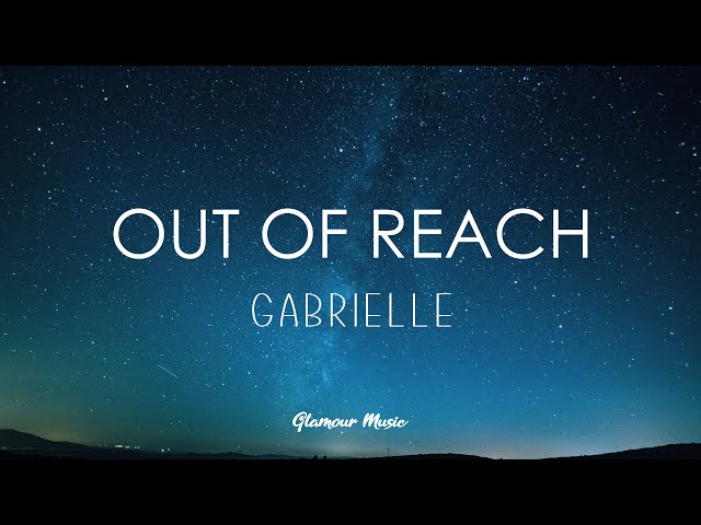 Gabrielle - Out of Reach (Lyrics) class=