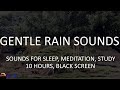 10 Hours of Gentle Rain Sounds, Beat Insomnia, Sounds for Sleep, Meditate, Study by House of Rain