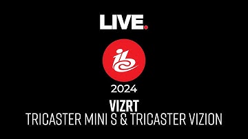IBC 2024 Vizrt TriCaster Mini S and TriCaster Vizion