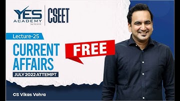 FREE CSEET Current Affairs Online Classes for July 2022 (Lec 25) | FREE CSEET LIVE Batch July 2022