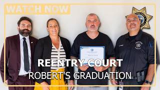 Reentry Court - Robert's Graduation/Story