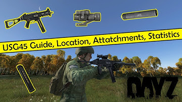 Dayz: USG45 Guide, Location, Attatchments, Statistics #WeaponWednesday