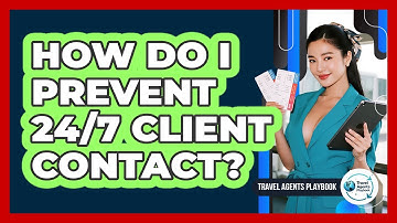 How Do I Prevent 24/7 Client Contact?