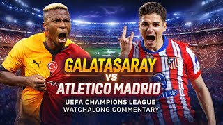 Galatasaray vs Atletico Madrid | UEFA Champions League WatchAlong Commentary 2026