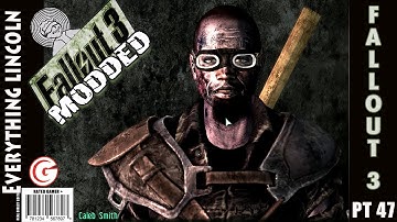 Lets Play Fallout 3 [modded] - Part 47 - Everything Lincoln