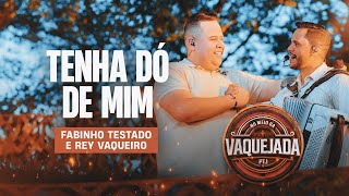 TENHA DÓ DE MIM - Fabinho Testado e @reyvaqueiro  (DVD No Meio da Vaquejada)