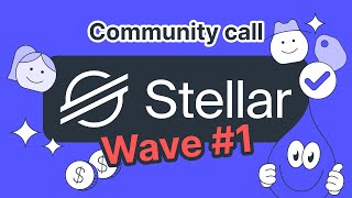 Stellar Wave #1 Community Call: Walkthrough & Q&A