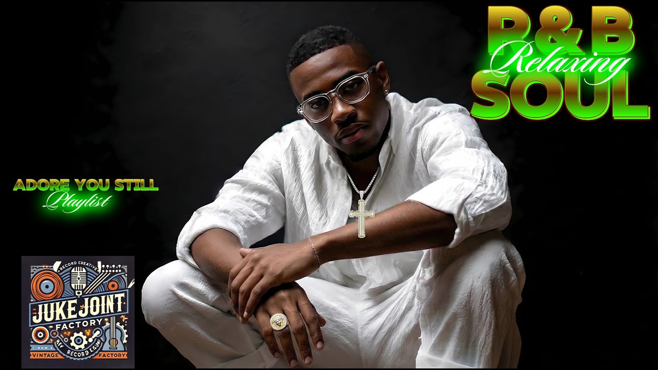 Adore You Still ❤️ Relaxing R&B Soul Late Night Love Playlist