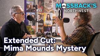 Mossback’s Northwest: Extended Cut - Episode 1 - The Mystery of the Mima Mounds