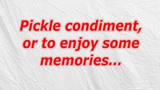 Pickle condiment, or to enjoy some memories (CodyCross Crossword Answer)