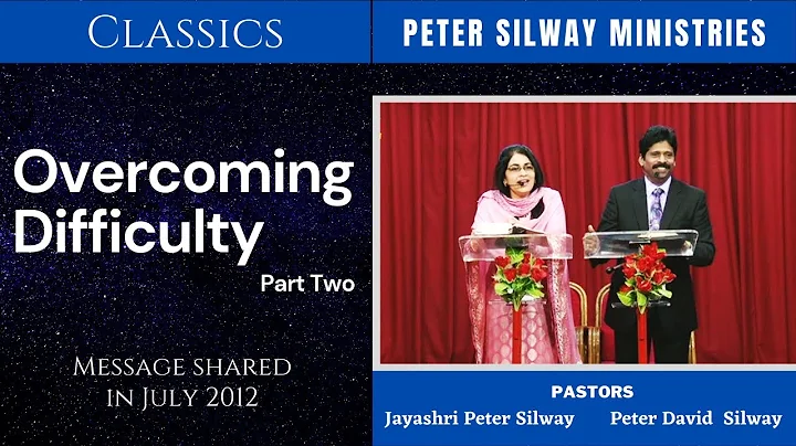 OLD CLASSICS OF PASTOR PETER SILWAY | Overcoming Difficulty | Part - 2