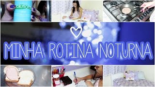 ☾ MINHA ROTINA NOTURNA | My Night Routine