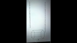 [Math] Find the volume of the regular hexagonal prism given in part (6) 2 Use part (4) to find the t