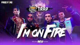 TRAP SQUAD - I AM ON FIRE || FREE FIRE ||