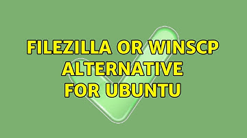 Ubuntu: Filezilla or WinSCP alternative for Ubuntu