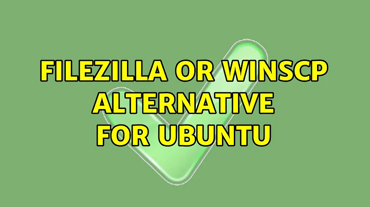 Ubuntu: Filezilla or WinSCP alternative for Ubuntu