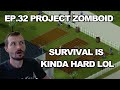 Episode 32 Let's Play 2h of Project Zomboid