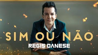 Regis Danese   SIM OU NÃO {VídeoClipe Oficial} chords