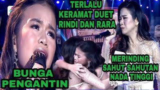 Rara feat Rindi lida 2021 Bunga Pengantin | Rindi the next Rara | terlalu keramat duetnya | REACTION