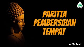 PARITTA PEMBERSIHAN TEMPAT II PARITTA SUCI AGAMA BUDDHA @AlunanKebajikan