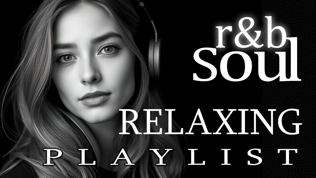 【R&B Soul】Relaxing Chill Playlist – Smooth R&B Soul Vibes | Study • Focus • Relax