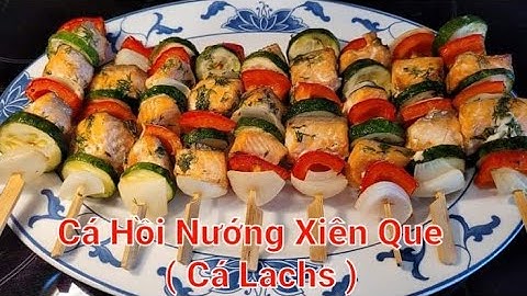 Chia sẻ cách làm Cá Hồi Nướng Xiên Que bỏ lò ngon,  bổ dưỡng - Lachs grillen im spitz ( mit Rezept)