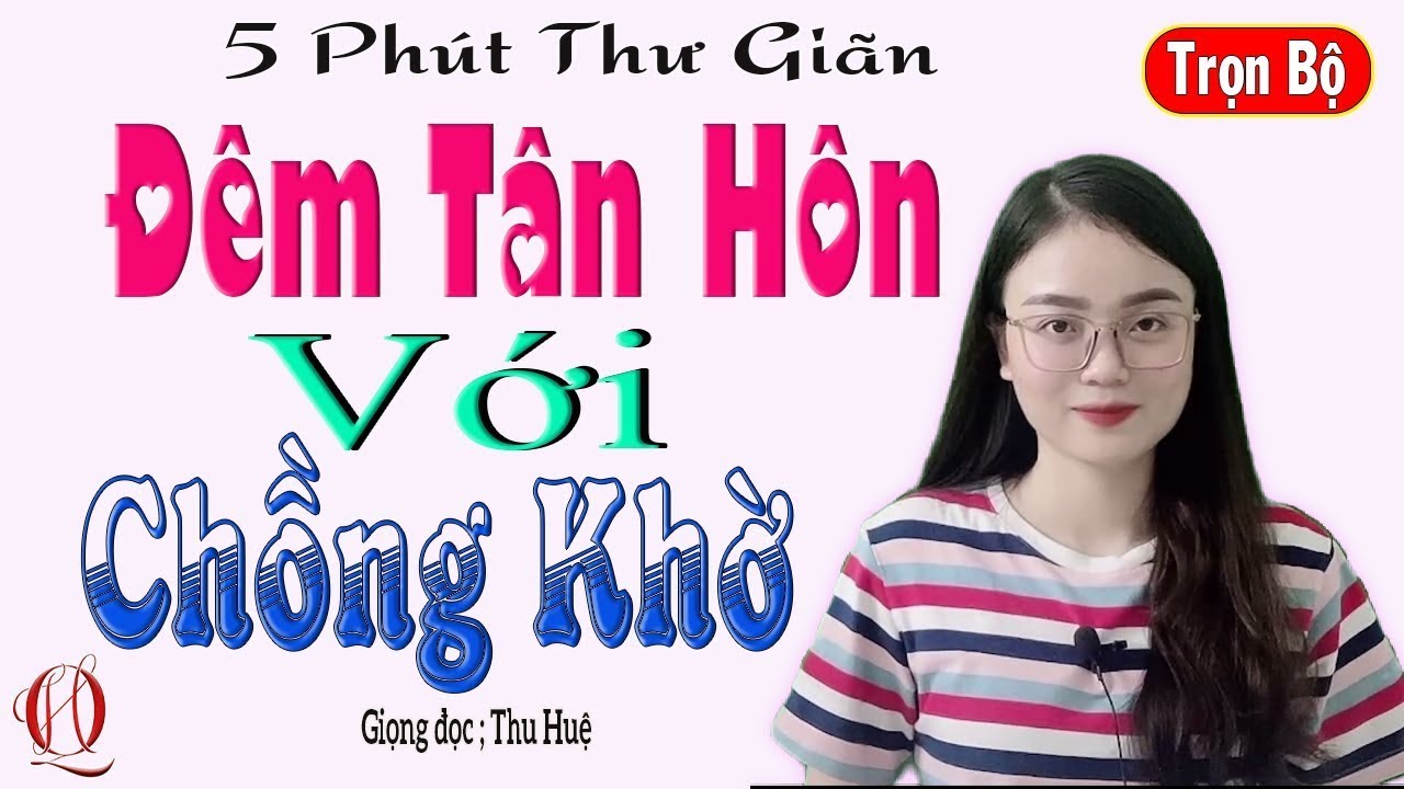 [Trọn Bộ] ĐÊM TÂN HÔN VỚI CHỒNG KHỜ | Tâm sự đêm khuya cảm động nghe ngủ ngon #MC Thu Huệ2025