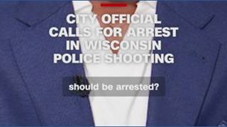 City official calls for arrest in Wisconsin police shooting