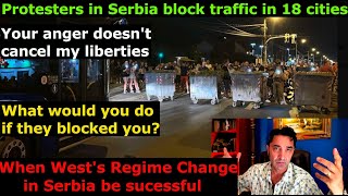 Protesters in Serbia block streets. Your anger won't cancel my liberties. Successful Coup only if..