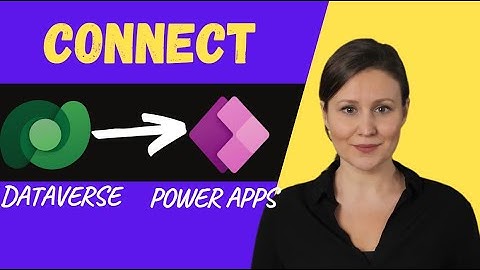 How to Connect a Dataverse Table to PowerApps
