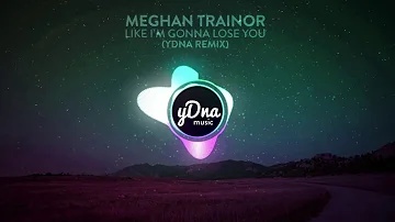 Meghan Trainor - Like I'm Gonna Lose You ft. John Legend (yDNA Remix)