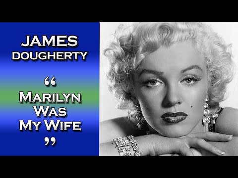 Video: Jim Dougherty about Marilyn Monroe. She was my wife