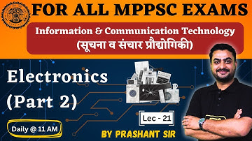 Electronics(Part 2) - Information & Communication Tech/सूचना व संचार प्रौद्योगिकी | All MPPSC Exams