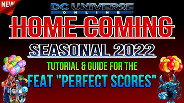 DCUO Home coming seasonal 2022 How to get the feat Perfect Scores Tutorial and Guide