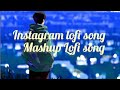 Instagram trending lofi songs lofi mashup mind refresh lofi song arijit singh 